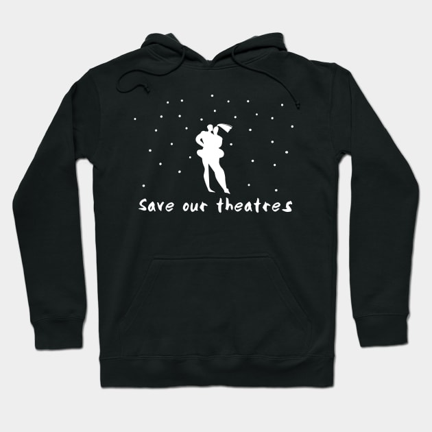 Save our theatres! Hoodie by yellowkats